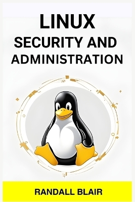 LINUX SECURITY AND ADMINISTRATION - Randall Blair