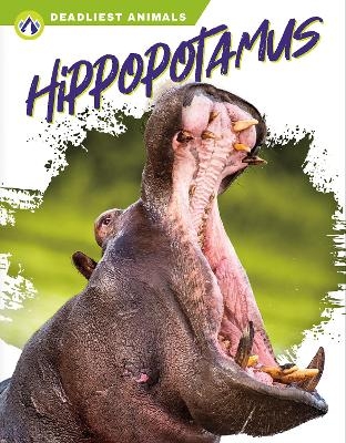 Deadliest Animals: Hippopotamus - Golriz Golkar