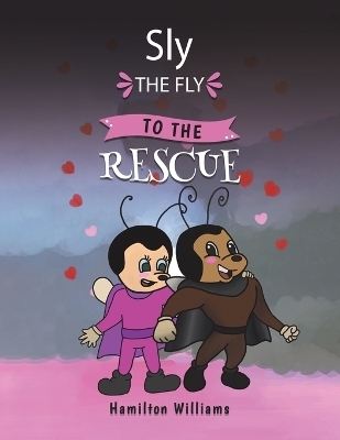 Sly the Fly to the Rescue - Hamilton Williams