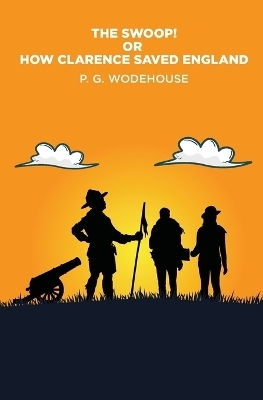 The Swoop! - P G Wodehouse