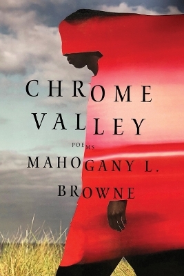 Chrome Valley - Mahogany L. Browne