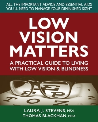 Low Vision Matters - Laura Stevens, Thomas Blackman