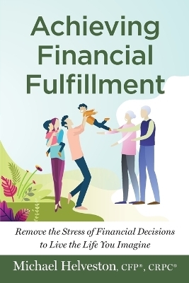 Achieving Financial Fulfillment - Michael Helveston