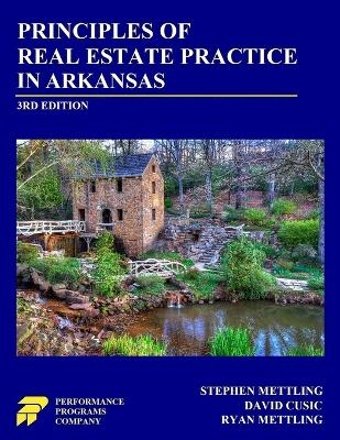 Principles of Real Estate Practice in Arkansas - Stephen Mettling, David Cusic, Ryan Mettling