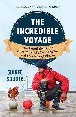 A Sailor, A Chicken, An Incredible Voyage - Guirec Soude