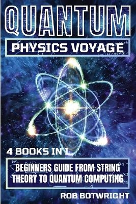 Quantum Physics Voyage - Rob Botwright