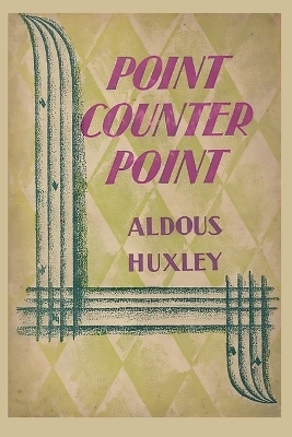 Point Counter Point - Aldous Huxley