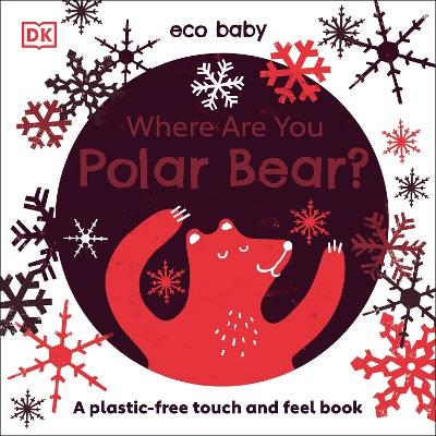 Eco Baby Where Are You Polar Bear? -  Dk