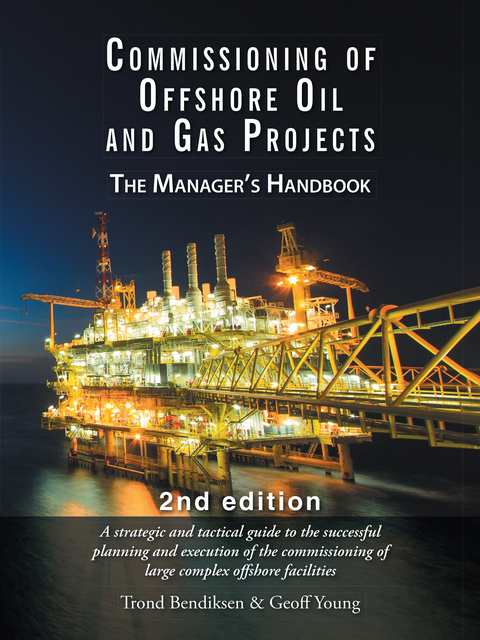 Commissioning of Offshore Oil and Gas Projects - Trond Bendiksen, Geoff Young