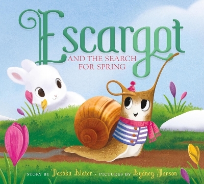 Escargot and the Search for Spring - Dashka Slater