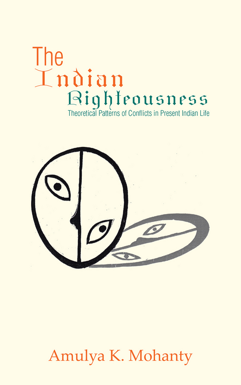 Indian Righteousness -  Amulya K. Mohanty