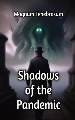 Shadows of the Pandemic - Magnum Tenebrosum
