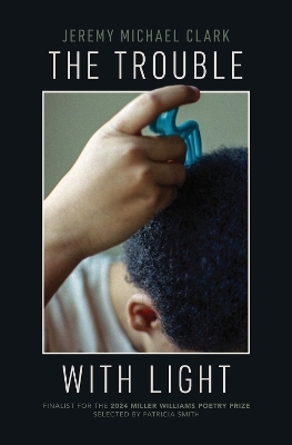 The Trouble with Light - Jeremy Michael Clark