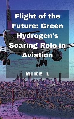 Flight of the Future - Mike L