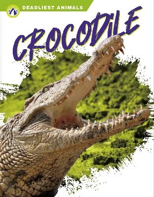 Deadliest Animals: Crocodile - Golriz Golkar