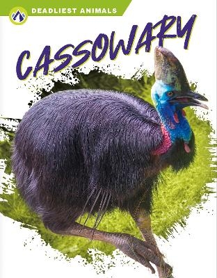 Deadliest Animals: Cassowary - Connor Stratton