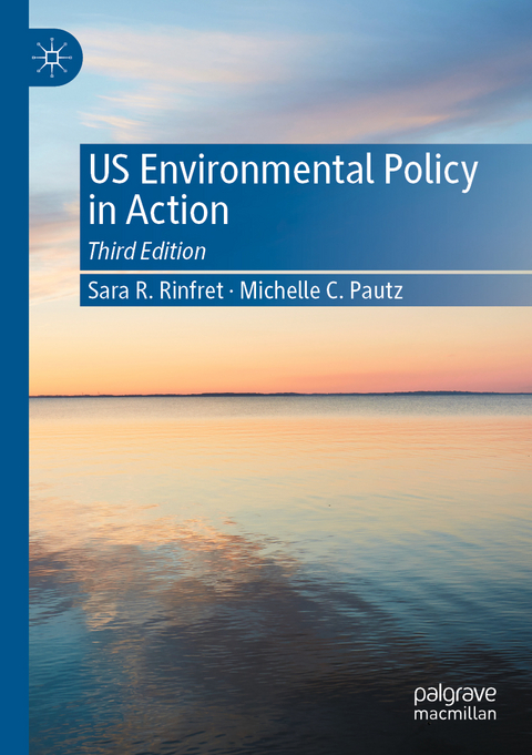 US Environmental Policy in Action - Sara R. Rinfret, Michelle C. Pautz