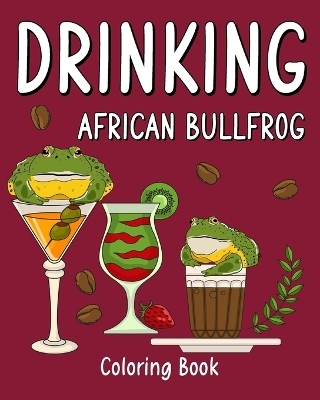 Drinking African Bullfrog Coloring Book -  Paperland