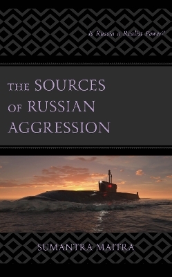 The Sources of Russian Aggression - SUMANTRA MAITRA