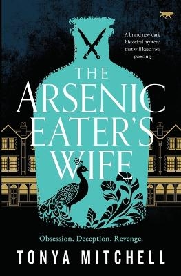 The Arsenic Eater's Wife - Tonya Mitchell