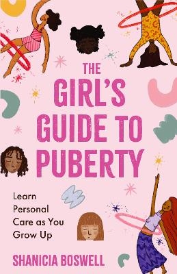 The Girl's Guide to Puberty and Periods - Shanicia Boswell