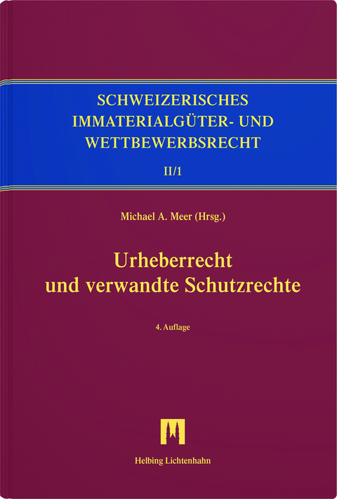 Urheberrecht und verwandte Schutzrechte - Ulrike I. Heinrich, Sabrina Konrad, Bernhard Wittweiler, Ivan Cherpillod, François Dessemontet, Reto M. Hilty, Michael Meer, Peter Mosimann