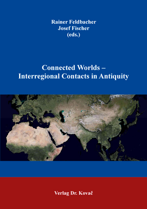 Connected Worlds – Interregional Contacts in Antiquity - 