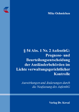 § 54 Abs. 1 Nr. 2 AufenthG: Prognose- und Beurteilungsentscheidung der Ausländerbehörden im Lichte verwaltungsgerichtlicher Kontrolle - Mike Oehmichen