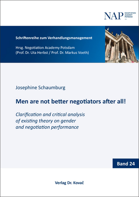 Men are not better negotiators after all! Clarification and critical analysis of existing theory on gender and negotiation performance - Josephine Schaumburg