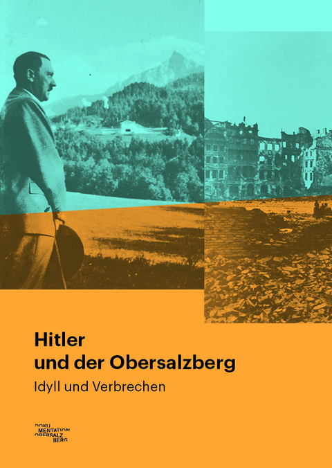 Hitler und der Obersalzberg - 