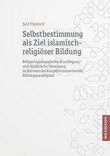 Selbstbestimmung als Ziel islamisch-religiöser Bildung - Said Topalovic