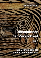 Dimensionen der Wirklichkeit – Teil 3 - Günther Gold