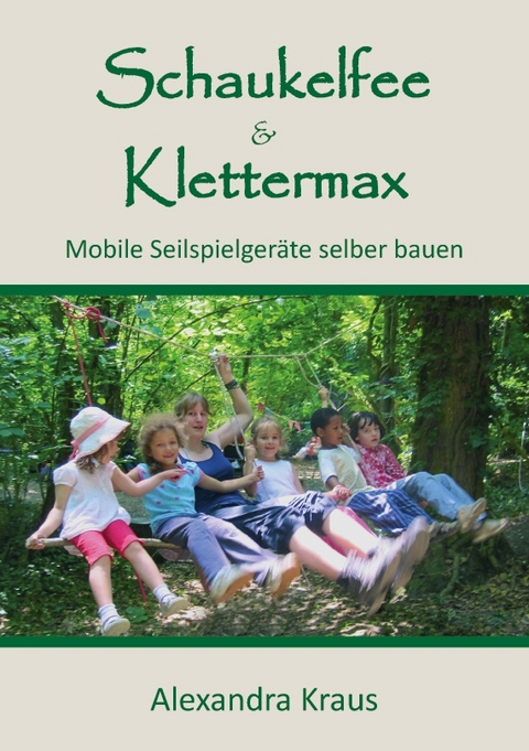 Schaukelfee & Klettermax - Alexandra Kraus