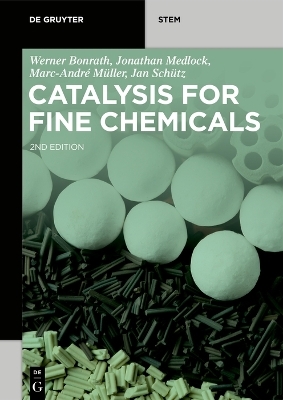 Catalysis for Fine Chemicals - Werner Bonrath, Jonathan Medlock, Marc-André Müller, Jan Schütz