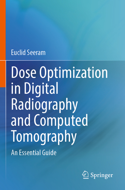 Dose Optimization in Digital Radiography and Computed Tomography - Euclid Seeram