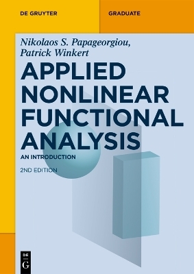 Applied Nonlinear Functional Analysis - Nikolaos S. Papageorgiou, Patrick Winkert