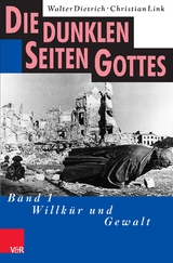 Die dunklen Seiten Gottes - Dietrich, Walter; Link, Christian