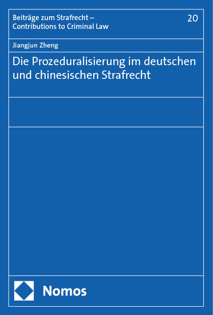 Die Prozeduralisierung im deutschen und chinesischen Strafrecht - Jiangjun Zheng