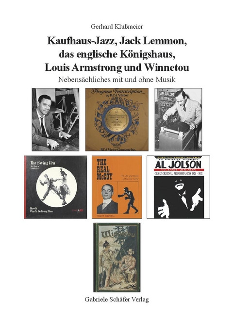 Kaufhaus-Jazz, Jack Lemmon, das englische Königshaus, Louis Armstrong und Winnetou - Gerhard Klußmeier