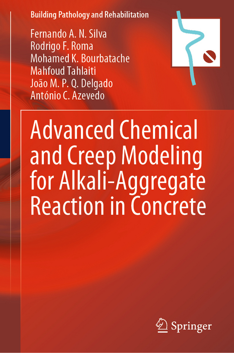 Advanced Chemical and Creep Modeling for Alkali-Aggregate Reaction in Concrete - Fernando A. N. Silva, Rodrigo F. Roma, Mohamed K. Bourbatache, Mahfoud Tahlaiti, João M. P. Q. Delgado, António C. Azevedo