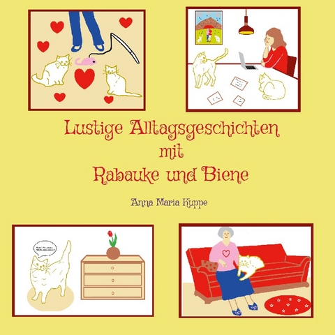 Lustige Alltagsgeschichten mit Rabauke und Biene - Anna Maria Kuppe