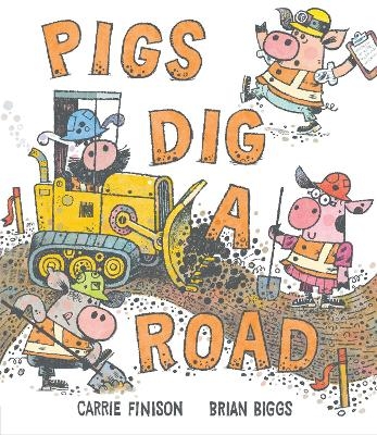 Pigs Dig a Road - Carrie Finison