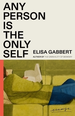 Any Person Is the Only Self - Elisa Gabbert