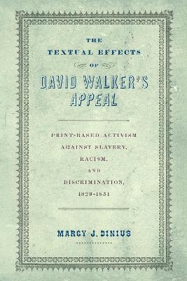 The Textual Effects of David Walker's "Appeal" - Marcy J. Dinius