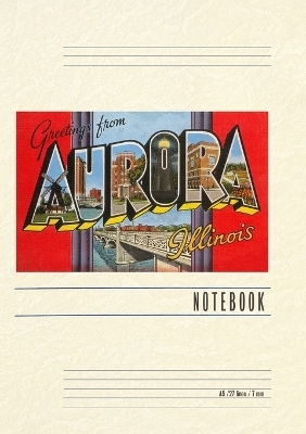 Vintage Lined Notebook Greetings from Aurora, Illinois