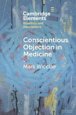 Conscientious Objection in Medicine - Mark Wicclair