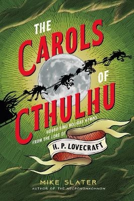 The Carols of Cthulhu - Mike Slater