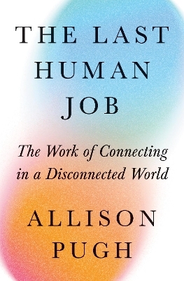 The Last Human Job - Allison J. Pugh