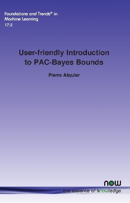 User-friendly Introduction to PAC-Bayes Bounds - Pierre Alquier