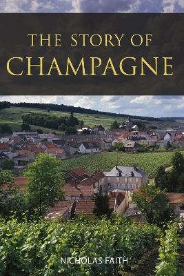 The Story of Champagne - Nicholas Faith